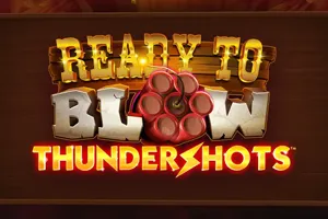 Ready to Blow: Thundershots - ATHENA777